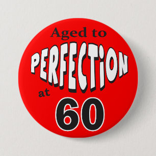Alter bis Perfektion bei 60 60. Geburtstag Button