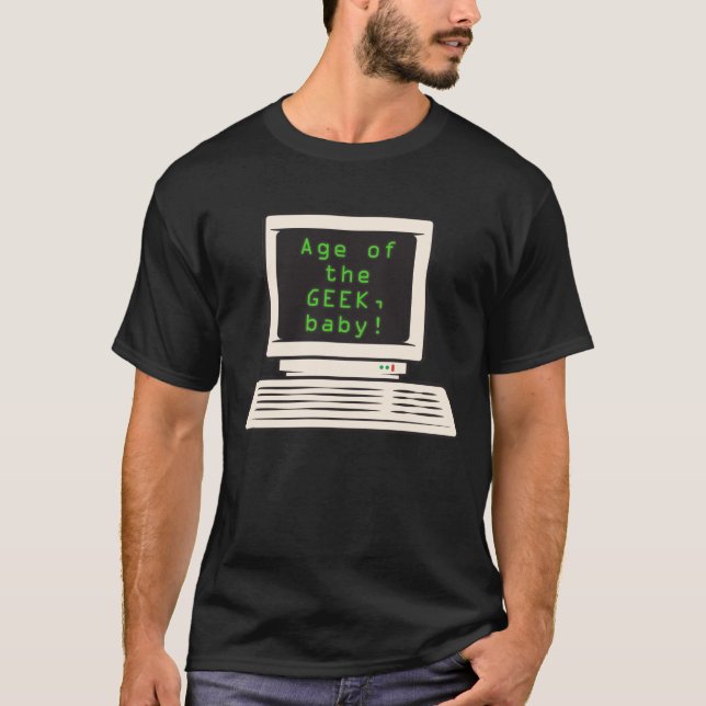 Alter des Geek, Baby! T-Shirt (Vorderseite)