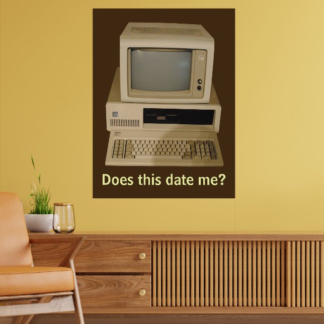 Alter Desktop-Computer macht es Datum Me Poster (Wohnzimmer 2)