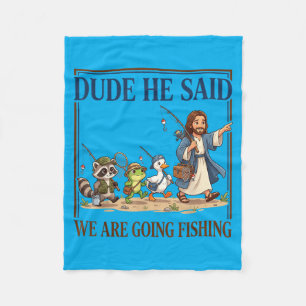Alter er sagte wir gehen angeln Christ Jesus Fleecedecke