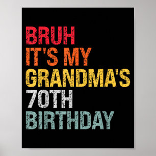 Alter, es ist der 70. Geburtstag meiner Oma, König Poster