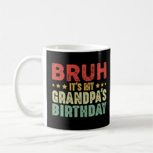 Alter, es ist der Geburtstag meines Opas Lustiger Kaffeetasse