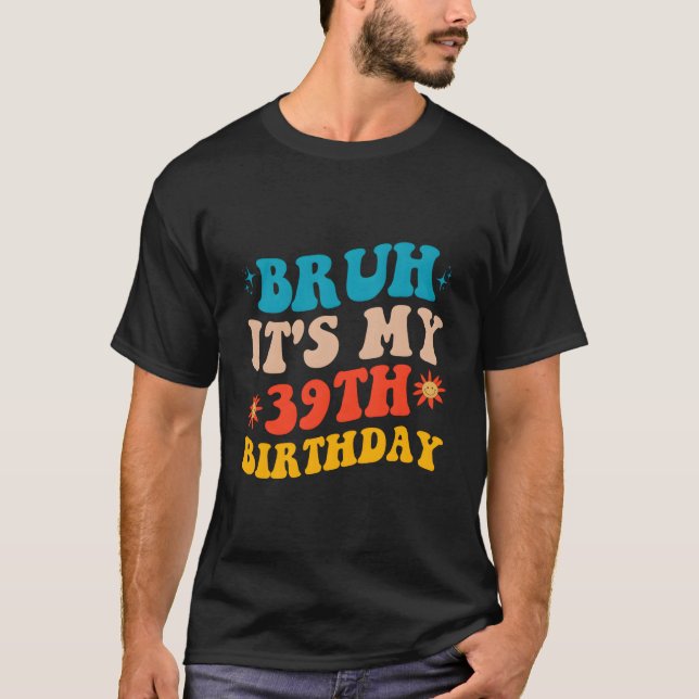 Alter, Es Ist Mein 39. T-Shirt (Vorderseite)