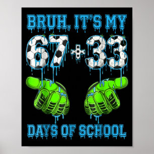 Alter, es sind meine 67 33 Schultage Fußball-Jungs Poster