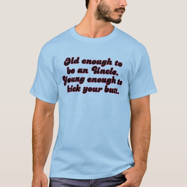 Alter genug Onkel T-Shirt (Vorderseite)