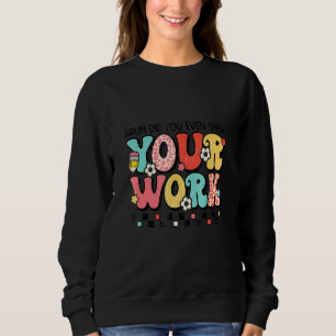Alter, hast du beim Unterrichten in der Schule übe Sweatshirt