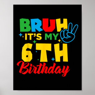 Alter ich bin 6 Es ist mein 6. Geburtstag Sechs 6  Poster