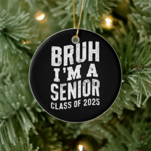 Alter, ich bin ein Senior, Abschlussjahrgang 2025  Keramik Ornament