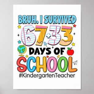 Alter ich habe 67+33 Tage Kindergarten überlebt  Poster