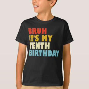 Alter, ich habe meinen zehnten Geburtstag Lustig 1 T-Shirt