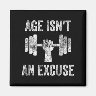 Alter ist eine Entschuldigung Workout Fitness Moti Magnet