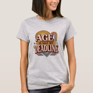 Alter ist nicht meine Deadline Retro-Zitat Fraue T-Shirt