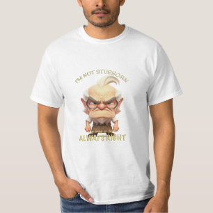 Alter Mann, ich bin nicht stur, mein Weg ist immer T-Shirt
