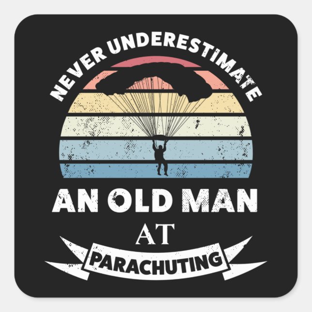 Alter Mann, Parachuting Funny Gift Vater Quadratischer Aufkleber (Vorderseite)