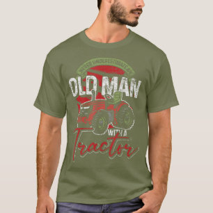 Alter Mann Pensionierte Männer Landwirtschaft Baue T-Shirt