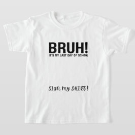 Alter! Mein letzter Schultag unterschreib mein Shi T-Shirt
