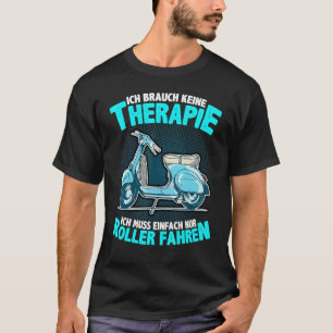Alter Retro Scooter Ich brauche keine Therapie Mop T-Shirt