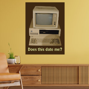Alter Schreibtischcomputer. Verrät er mein Alter P Poster