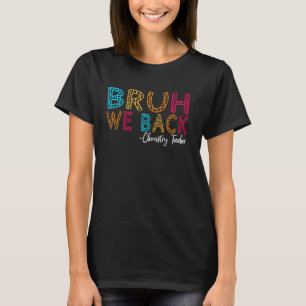 Alter, wir sind zurück Chemie-Lehrer Erster Schult T-Shirt
