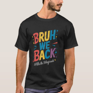 Alter wir sind zurück Hallo 5. Klasse Lehrer Kinde T-Shirt
