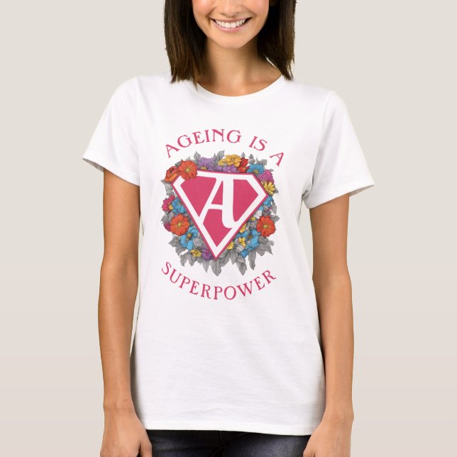 Altern ist ein Geburtstag der Supermacht T-Shirt (Vorderseite)