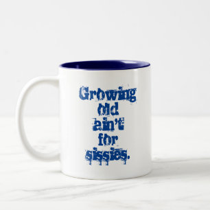 Altern ist nichts für Weicheier Blaue Buchstaben  Zweifarbige Tasse