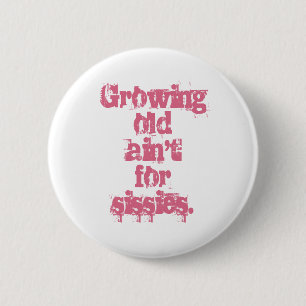 Altern ist nichts für Weicheier Rosa Buchstaben Button