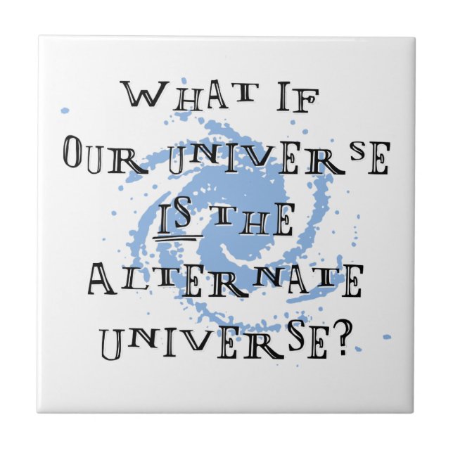 Alternatives Universum Fliese (Vorderseite)