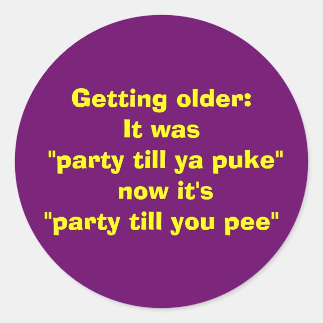 Älterwerden:Es war Runder Aufkleber (Vorderseite)