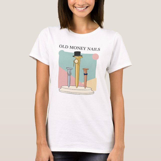 Altes Geld Nägel T-Shirt (Vorderseite)