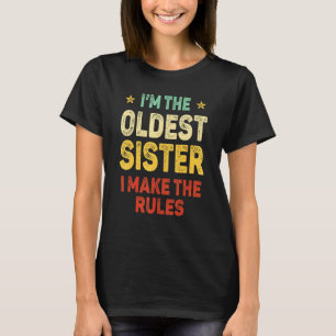 Älteste Schwester Ich Bestimme Die Regeln Schweste T-Shirt