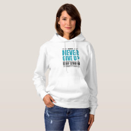 Alway Never Give Up – Motivational hoodie