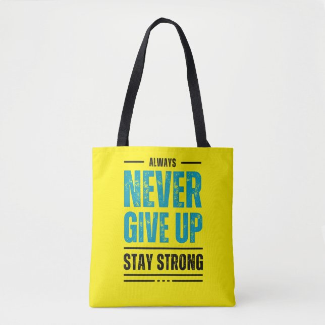 Alway Never Give Up – Motivational Tote bag Tasche (Vorderseite)