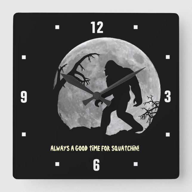 Always a good time for Squatchin! Quadratische Wanduhr (Vorderseite)