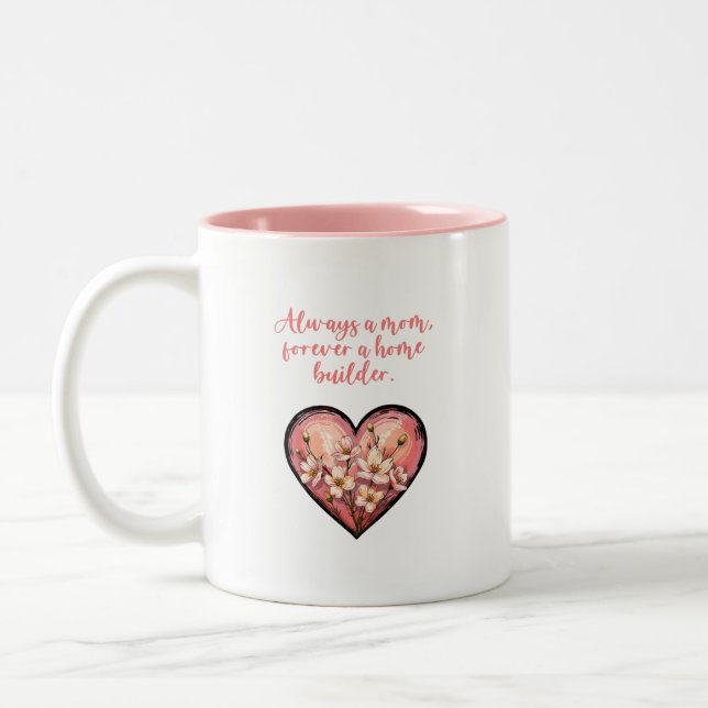 Always A Mom Forever A Home Builder Design Zweifarbige Tasse (Links)
