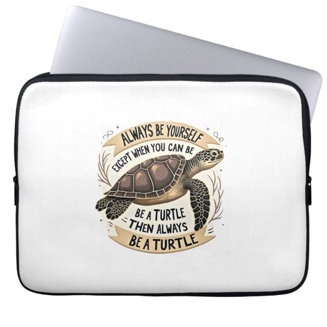 Always Be Yourself Except When You Can Be a Turtle Laptopschutzhülle (Vorderseite)