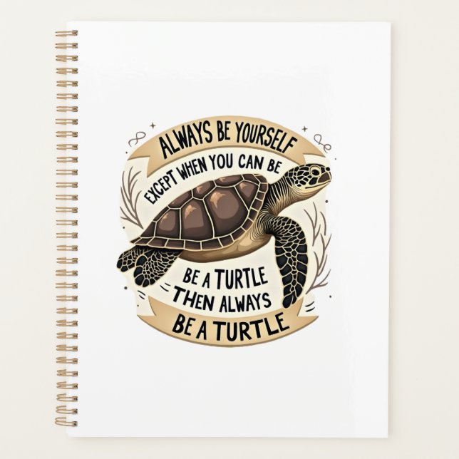 Always Be Yourself Except When You Can Be a Turtle Planer (Vorderseite)