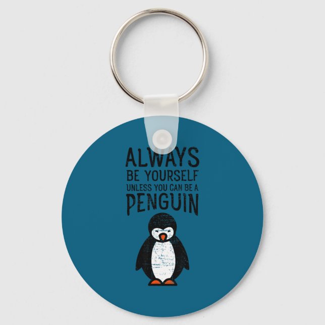 Always Be Yourself Funny Penguin Quote Design  Schlüsselanhänger (Vorderseite)