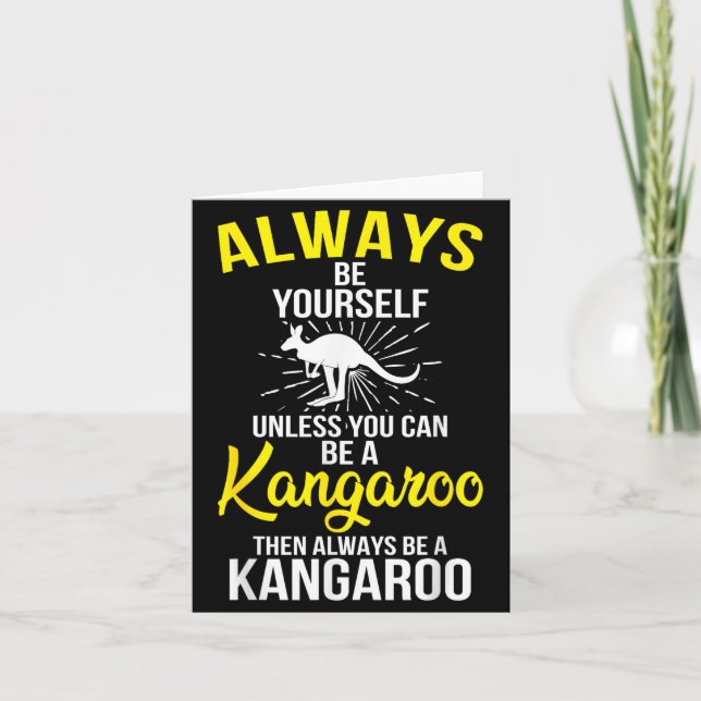 Always Be Yourself Unless You Can Be A Kangaroo  Karte (Vorderseite)