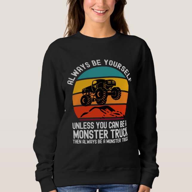 Always Be Yourself Unless You Can Be A Monster Tru Sweatshirt (Vorderseite)