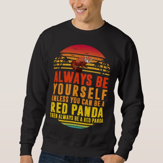 Always Be Yourself Unless You Can Red Panda Sunset Sweatshirt (Vorderseite)