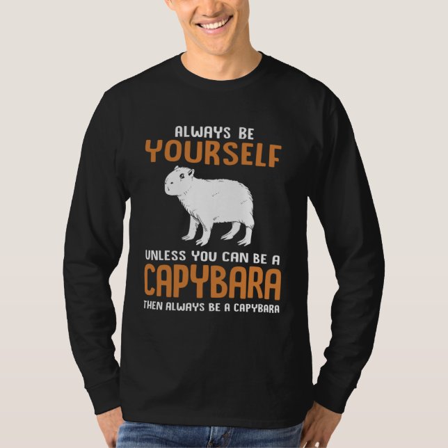 Always Be Yourself Zoo Rodent  Capybara T-Shirt (Vorderseite)