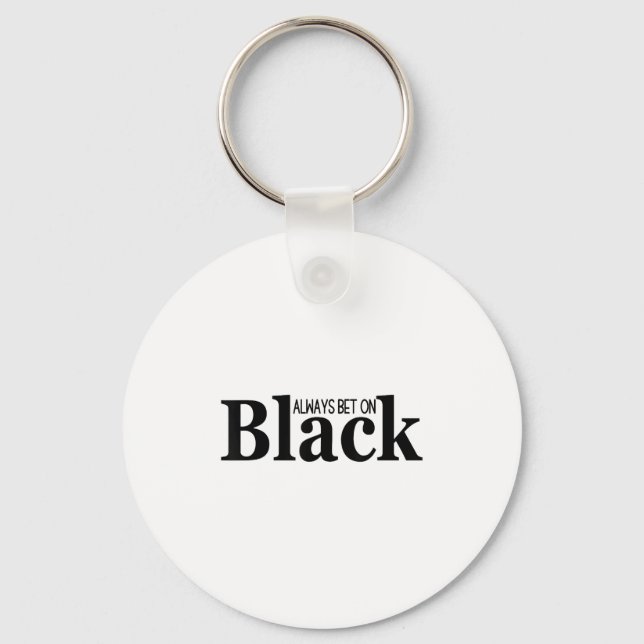 Always Bet On Black Funny Proud Black Woman Quote  Schlüsselanhänger (Vorderseite)