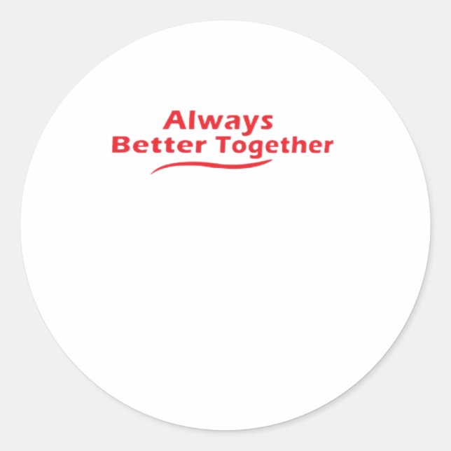 Always Better Together Classic Look  Runder Aufkleber (Vorderseite)