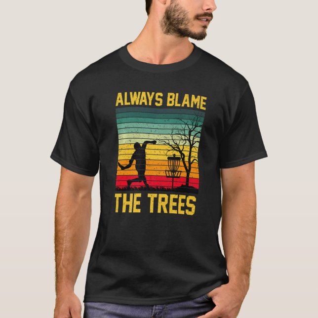 Always Blame The Trees Retro Frisbee Disc Golf App T-Shirt (Vorderseite)
