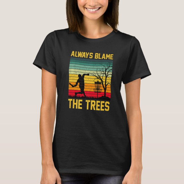 Always Blame The Trees Retro Frisbee Disc Golf App T-Shirt (Vorderseite)