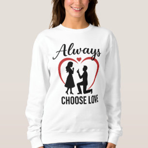 Always Choose Love Basic Sweatshirt für Frauen K