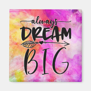 Always Dream Big Magnet