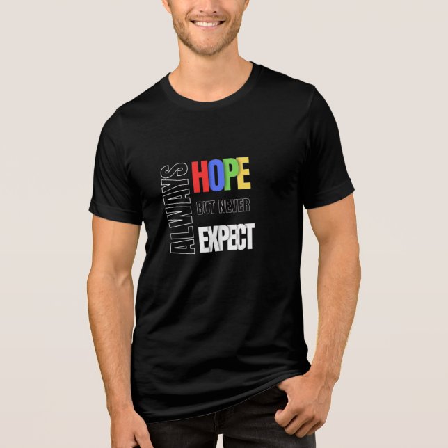 Always Hope Never Expect Men's T-shirt's Tri-Blend Shirt (Vorderseite)