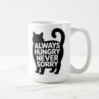 Always Hungry Never Sorry Fat Black Cat Humor Kaffeetasse